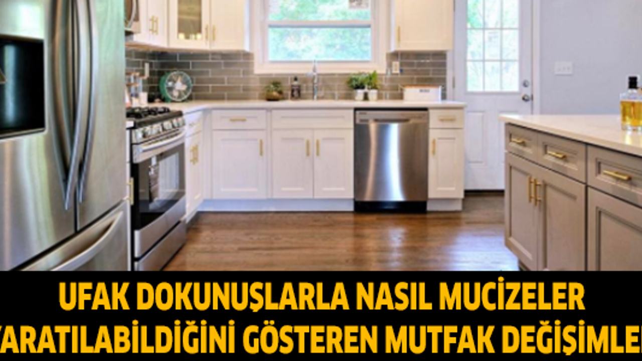 Ufak Dokunuşlarla Nasıl Mucizeler Yaratılabildiğini Gösteren Mutfak Değişimleri