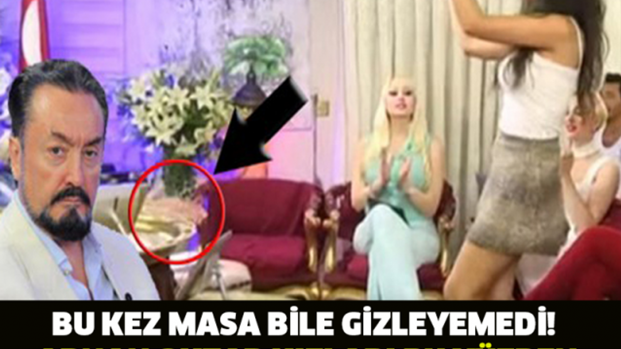 BU KEZ MASA BİLE GİZLEYEMEDİ! ADNAN OKTAR KIZLARI BU YÜZDEN DANS ETTİRİYORMUŞ!