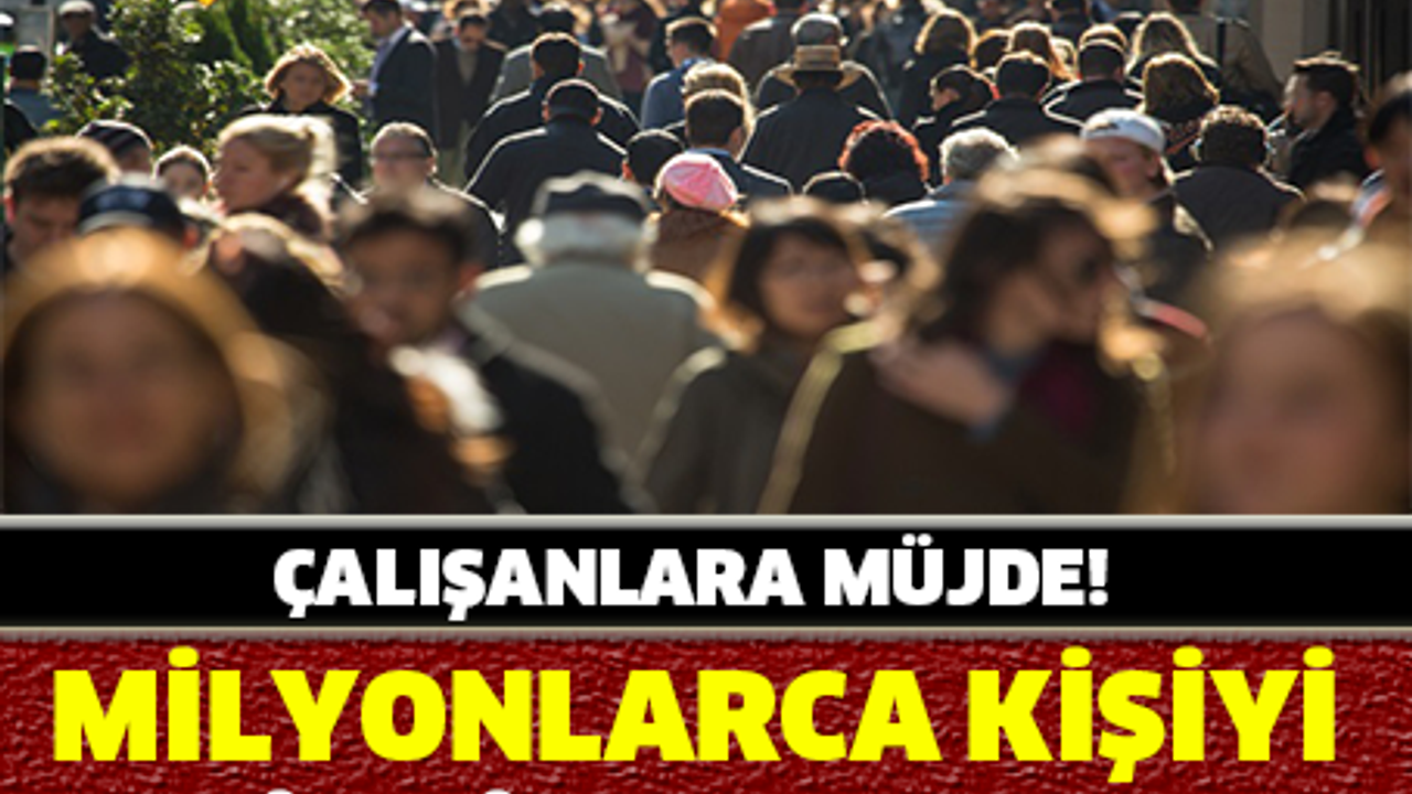 ÇALIŞANLARA MÜJDE!