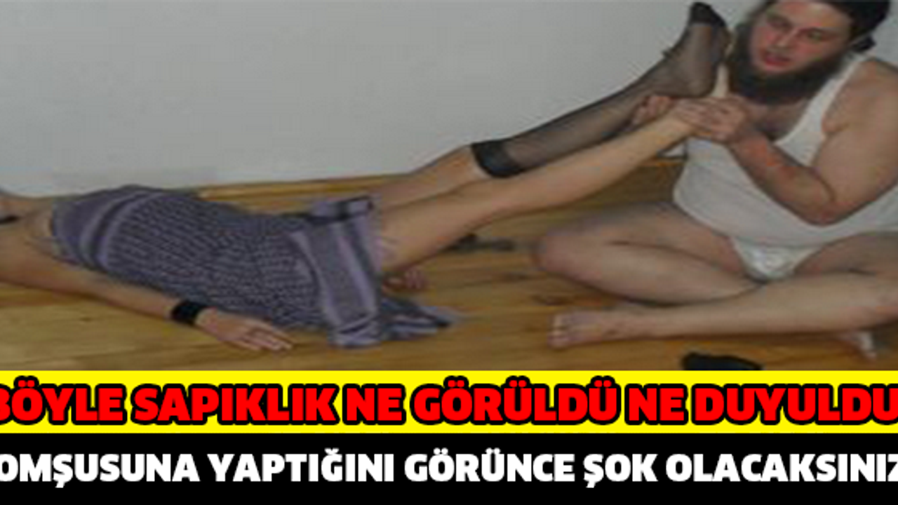 Böyle Sapıklık Ne Görüldü Ne Duyuldu! Komşusuna Yaptığını Görünce Siz de Çileden Çıkacaksınız!