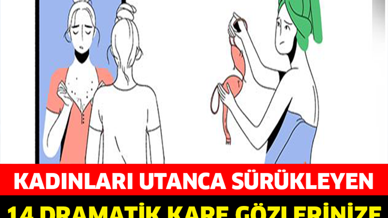 Kadınları Utanca Sürükleyen Anlar