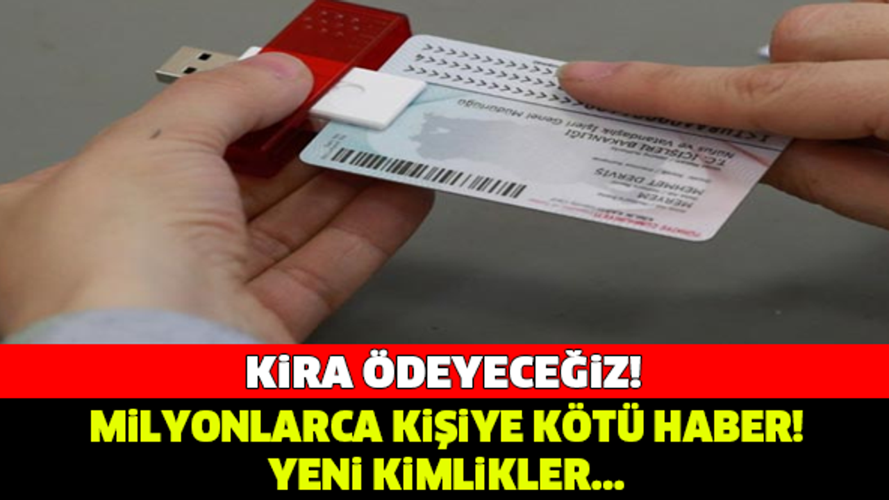 MİLYONLARCA KİŞİYE KÖTÜ HABER! KİRA ÖDEYECEĞİZ...