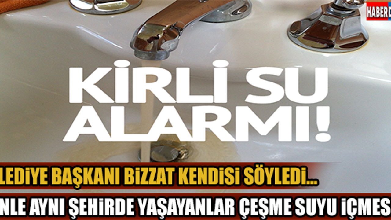 KİRLİ SU ALARMI !