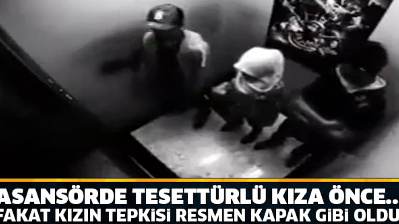 ASANSÖRDE TESETTÜRLÜ KIZA YAPMAYA ÇALIŞTIKLARI ŞEY YÜZÜNDEN…