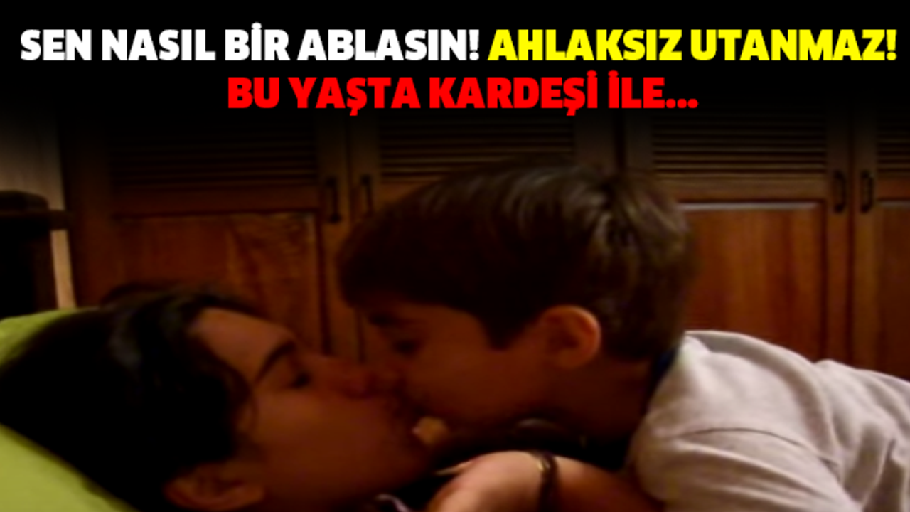 SKANDAL! ABLASI KARDEŞİNE ZORLA...