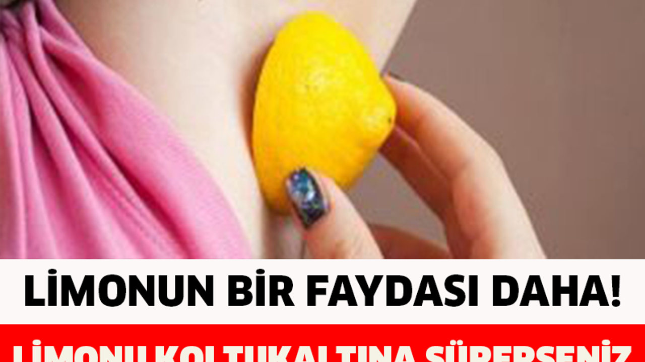 Limonun Bir Faydası Daha! Liimonu Koltukaltına Sürerseniz...