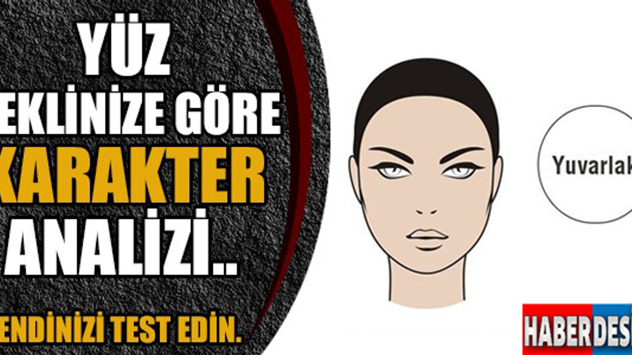 Yüz şeklinize göre karakter analiziniz!