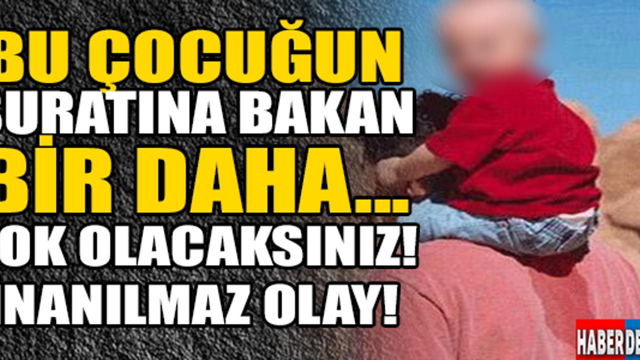 BÖYLE ÇOCUĞUNUZ OLSUN İSTER MİYDİNİZ