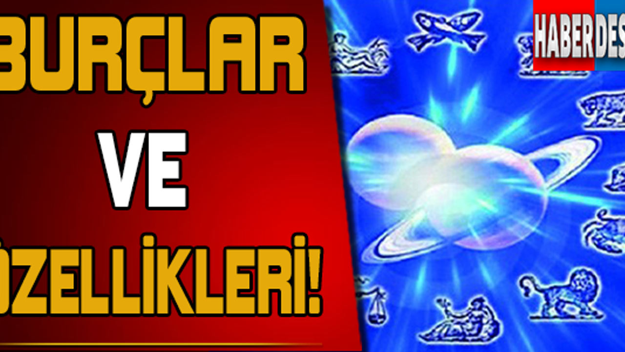 Burçlar Ve Özellikleri!