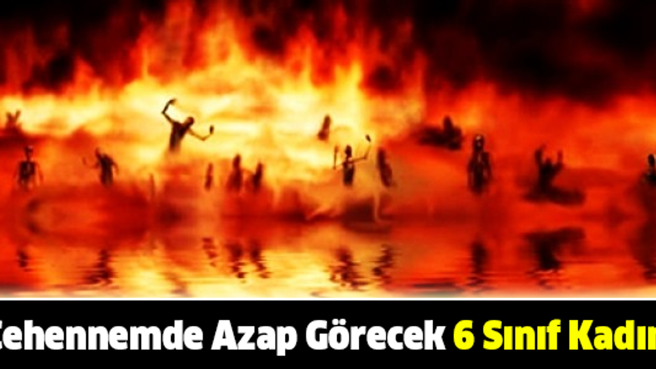 Cehennemde Azap Görecek 6 Sınıf Kadın