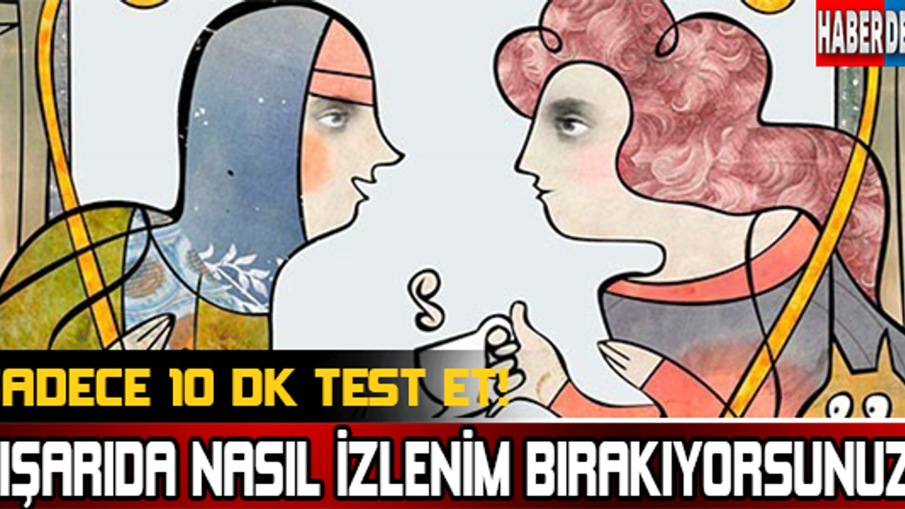 Dışarıda nasıl bir izlenim bırakıyorsunuz!