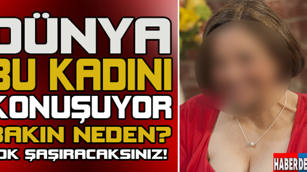 Dünya Bu Kadını Konuşuyor!