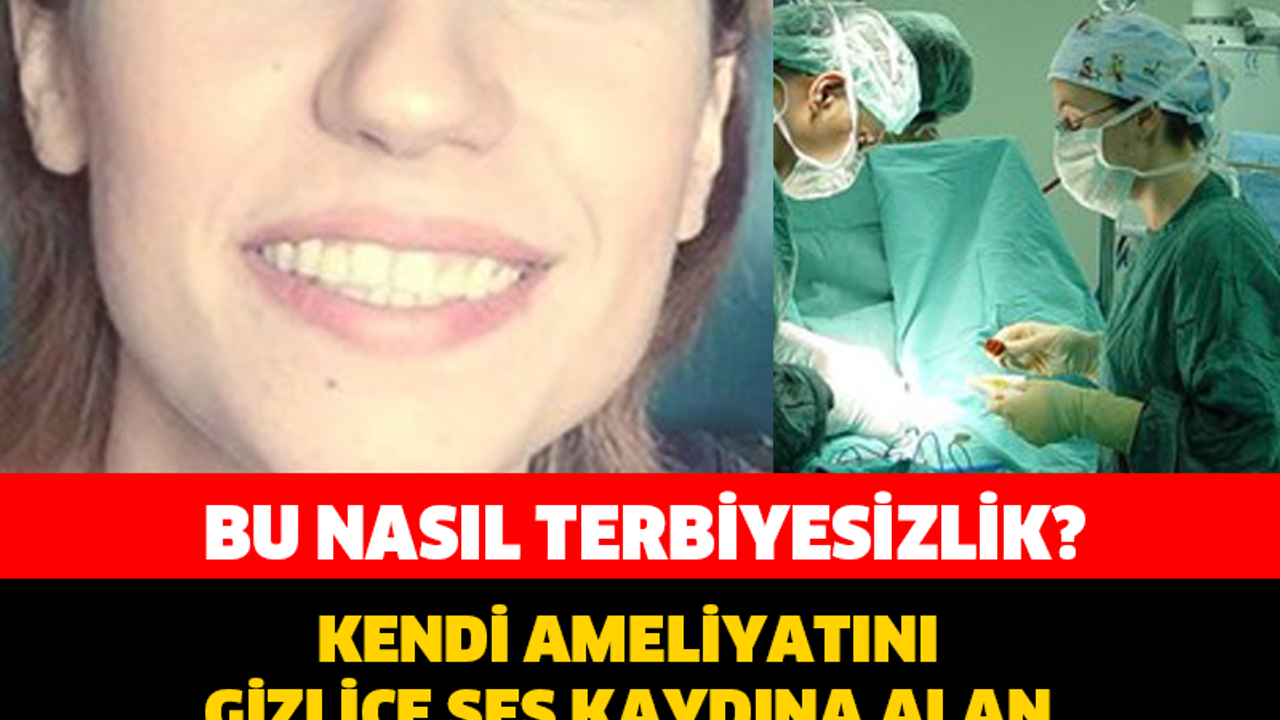 AMELİYATA SES KAYIT CİHAZIYLA GİRDİ UYANDIĞINDA HAYATININ ŞOKUNU YAŞADI!