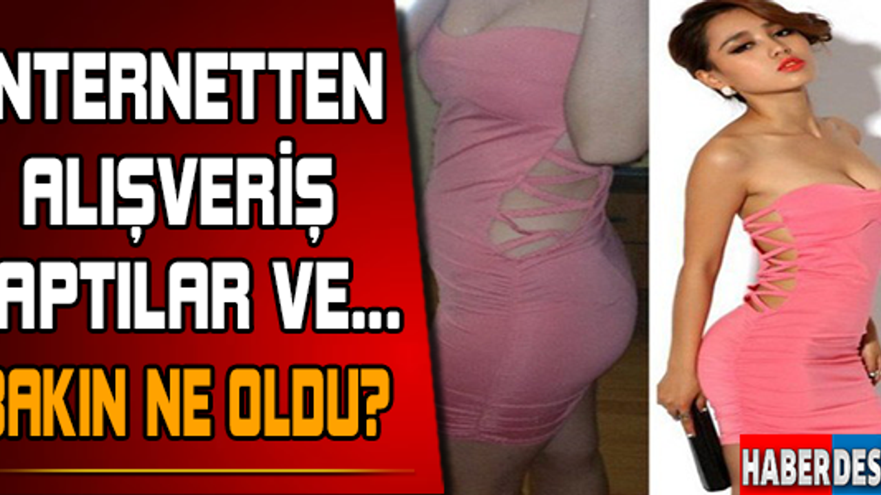 İnternetten Alışveriş Kabusu !