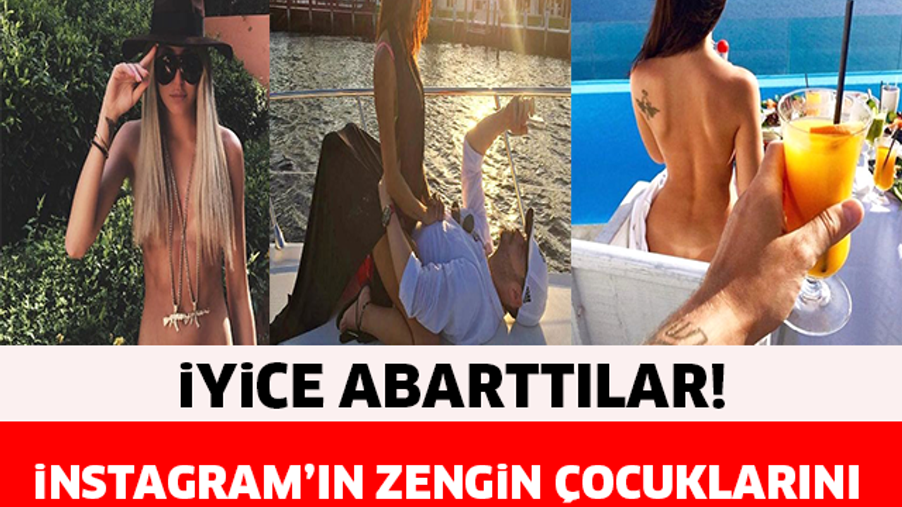 İYİCE ABARTTILAR! İNSTAGRAM'IN ZENGİN ÇOCUKLARINI DURDURABİLENE AŞK OLSUN..!