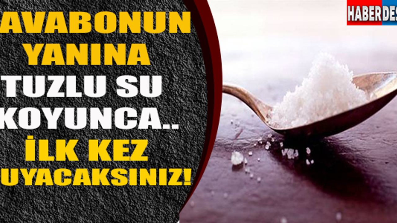 Lavabonun Yanına Tuzlu Su Koyulunca.. İlk Kez Duyacaksınız!