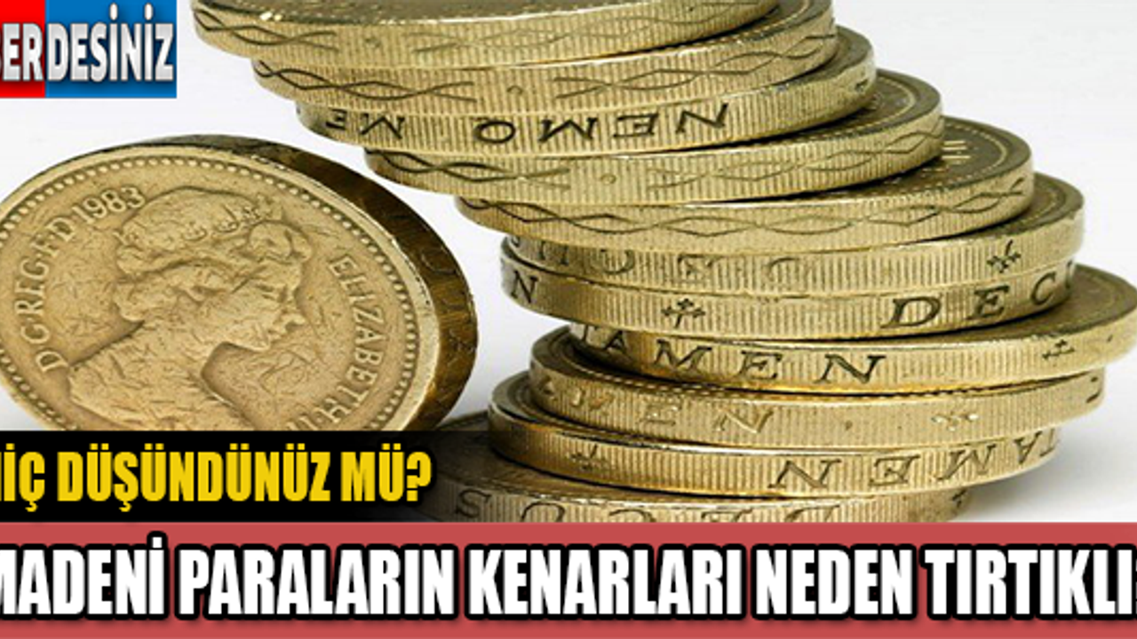 Meğer tırtıklı olmasının nedeni bu yüzdenmiş..