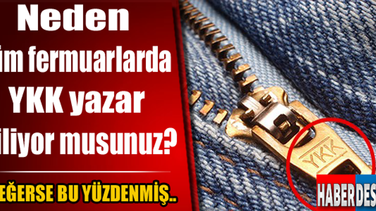 Neden Fermuarlarda YKK yazar? Ne anlama geldiği anlaşıldı!
