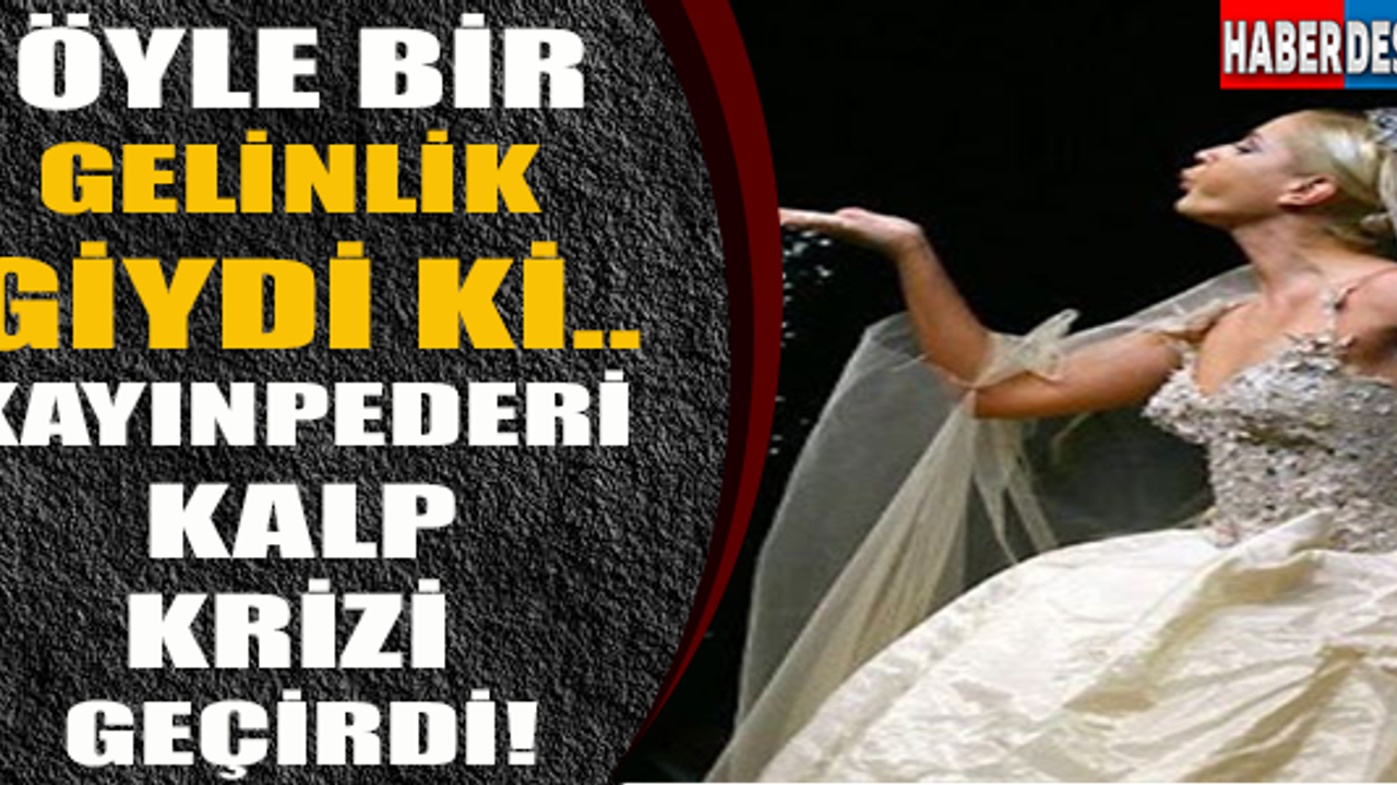 Öyle Bir Gelinlik Giydi Ki.. KayınPederi Kalp Krizi Geçirdi!