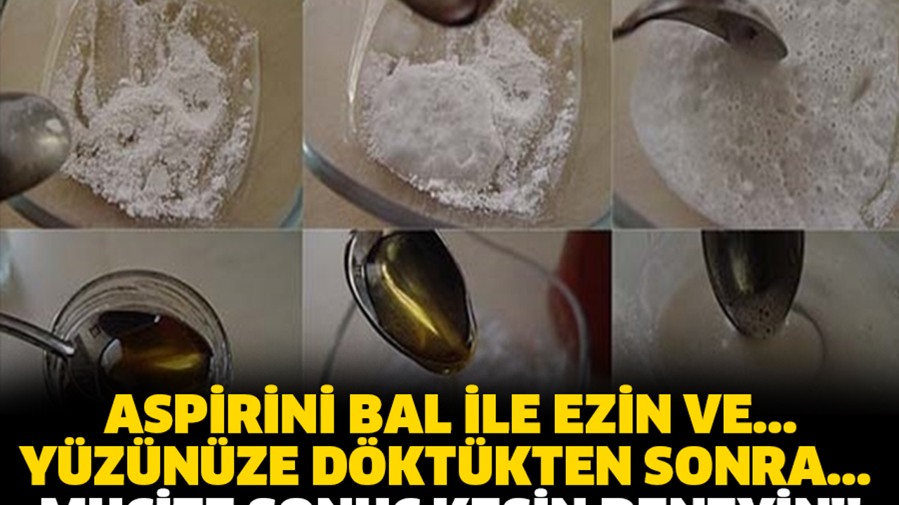 ASPİRİNİ BAL İLE EZİN VE... YÜZÜNÜZE DÖKTÜKTEN SONRA... MUCİZE SONUÇ KESİN DENEYİN!!