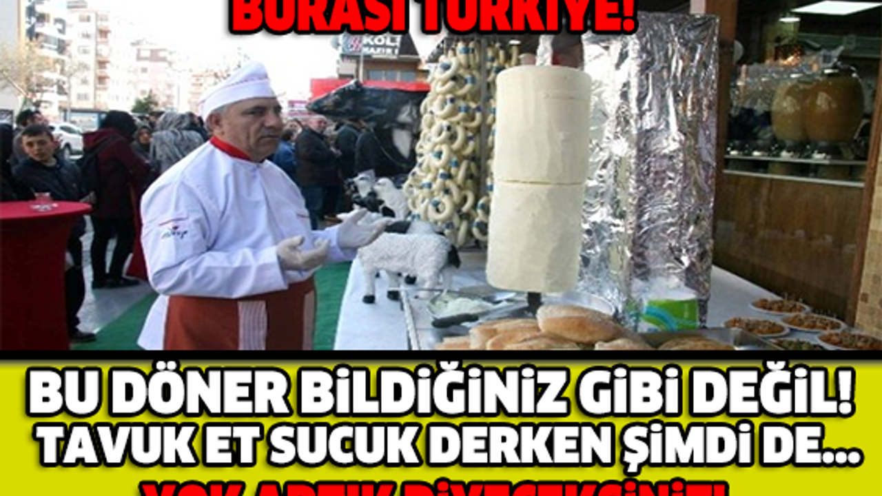 Bu Döner Bildiğiniz Gibi Değil!