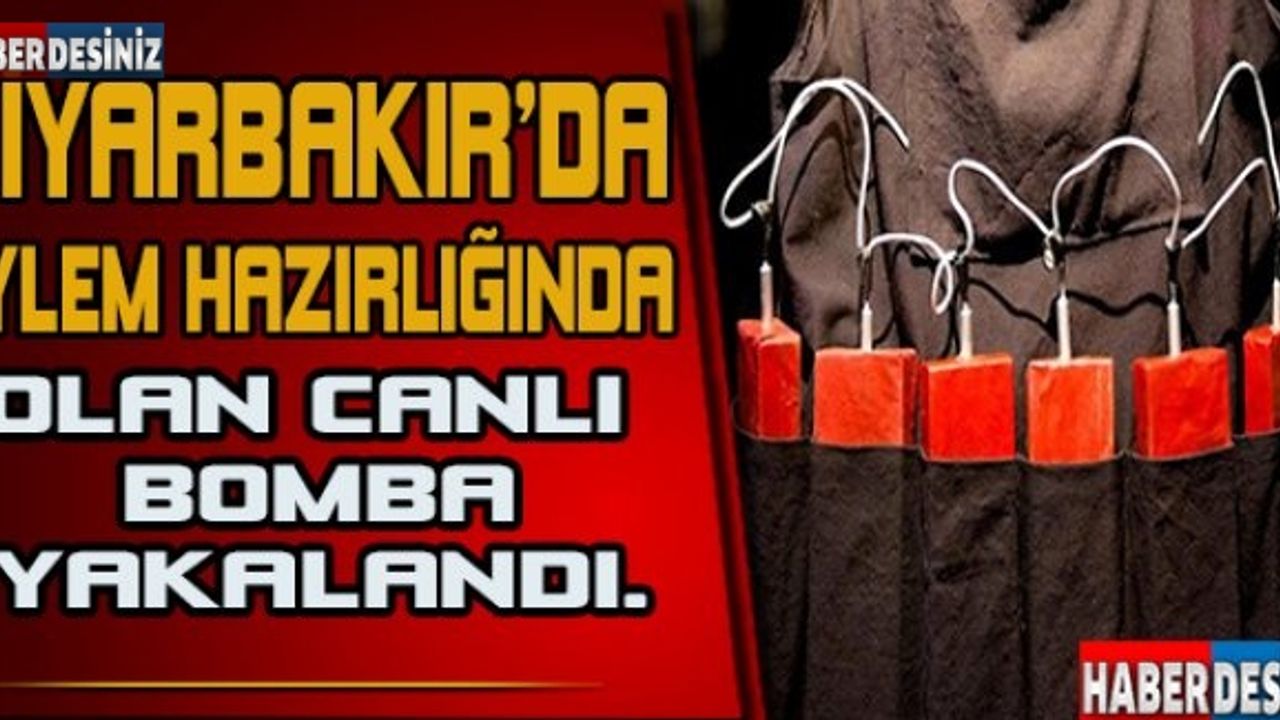 Diyarbakır'da Eylem Hazırlığında Olan Canlı Bomba Yakalandı