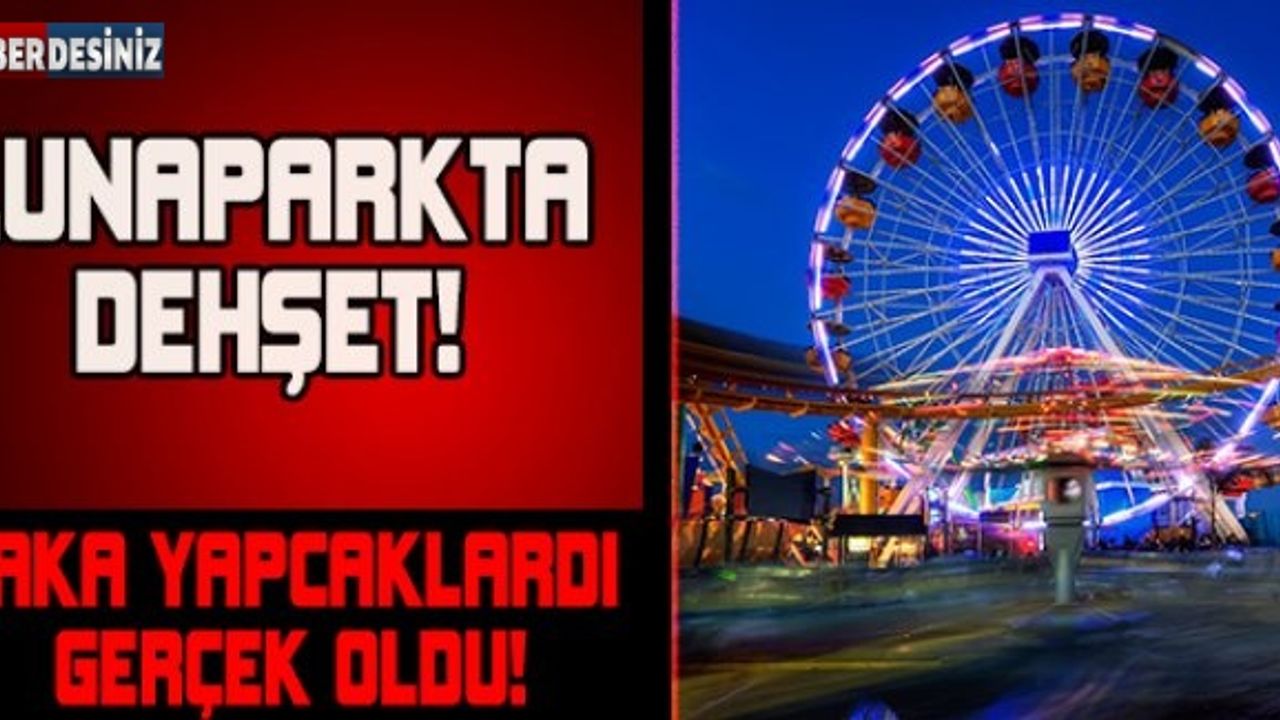 Lunaparkta dehşet! şaka yapcaklardı gerçek oldu!
