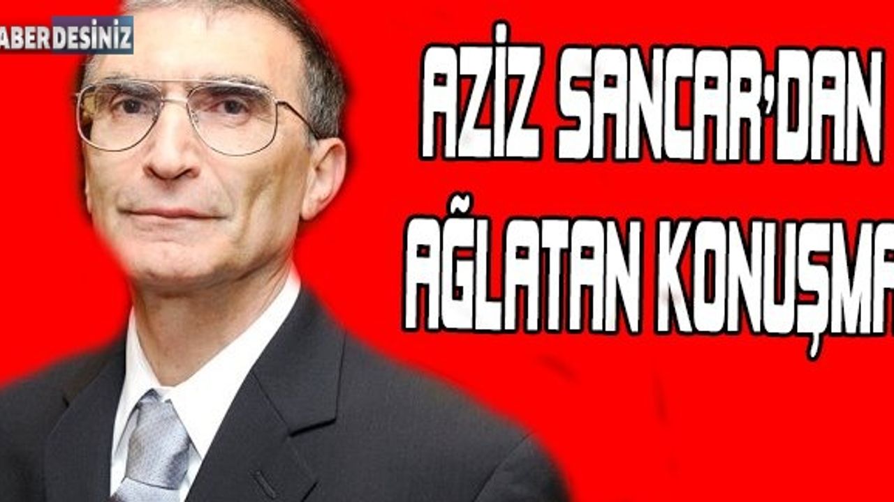 Aziz Sancar'dan Ağlatan Konuşma