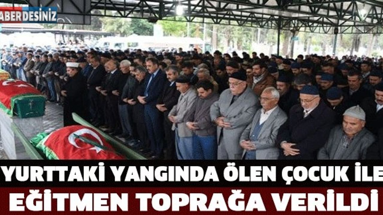 Yurttaki yangında ölen çocuk ile eğitmen toprağa verildi
