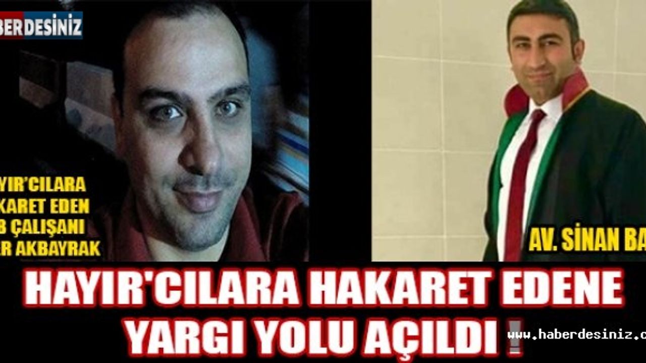 Hayır'cılara hakaret edene yargı yolu açıldı !