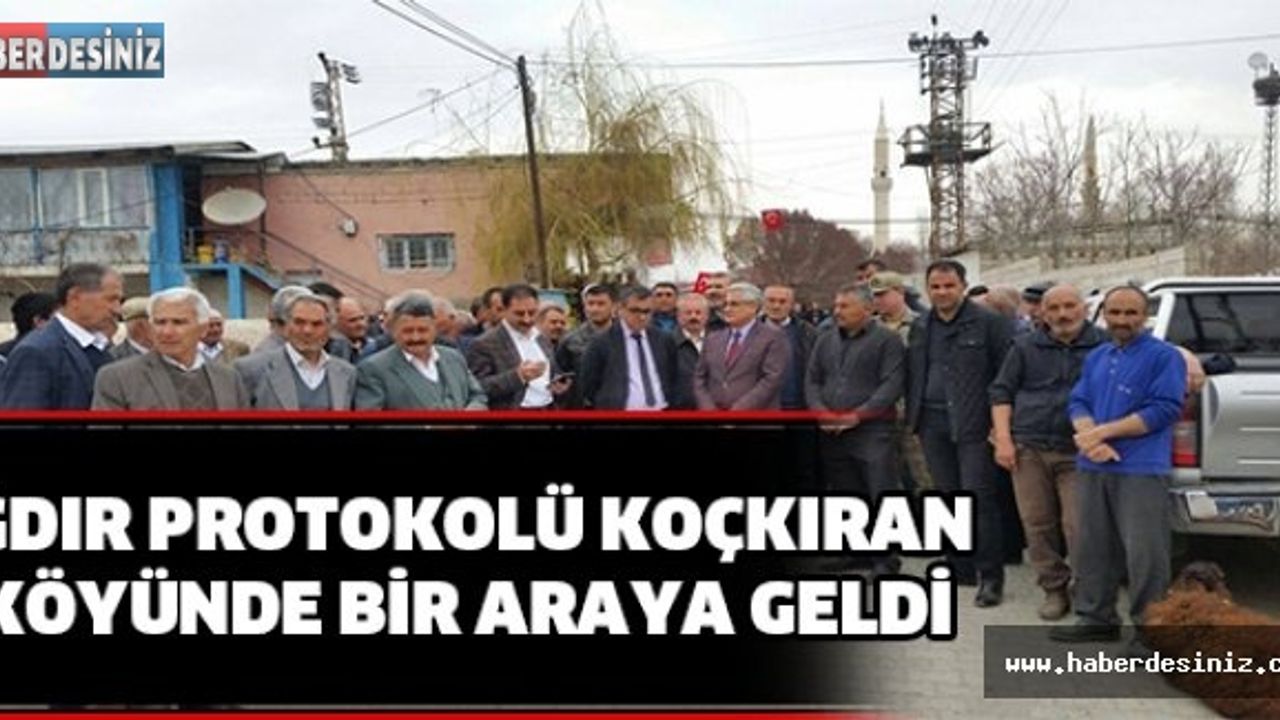 Iğdır Protokolü Koçkıran Köyünde Bir Araya Geldi