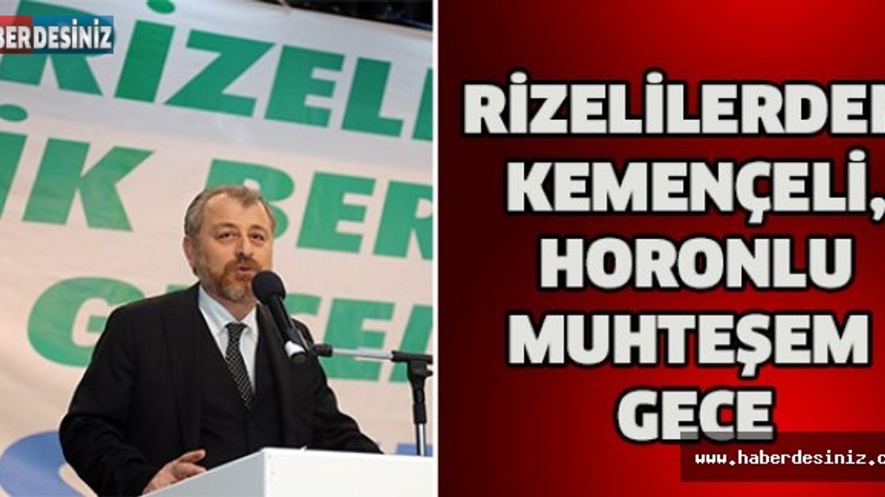 RİZELİLERDEN KEMENÇELİ, HORONLU MUHTEŞEM GECE