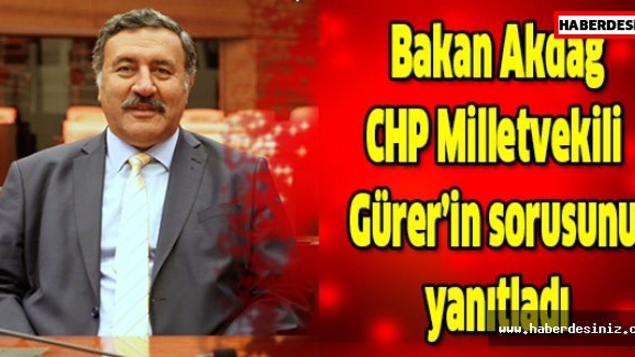 Bakan Akdağ, CHP Milletvekili Gürer’in sorusunu yanıtladı