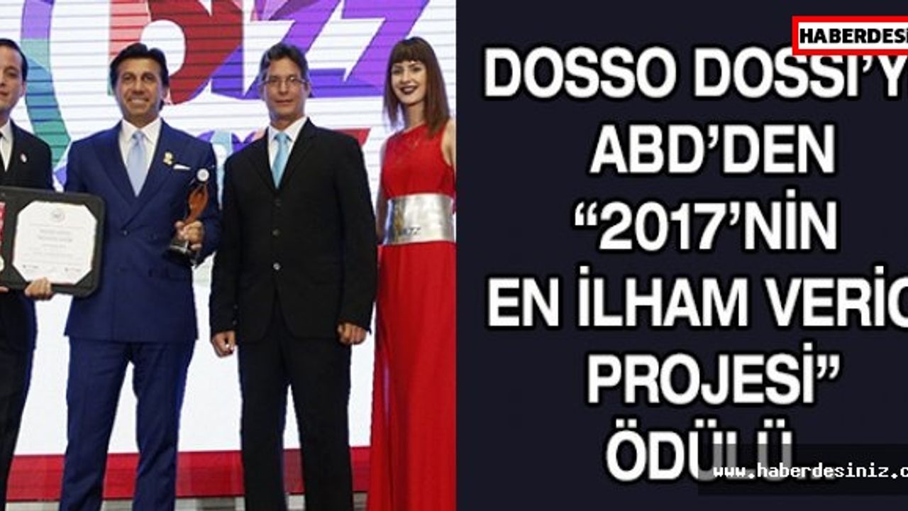 Dosso Dossi’ye ABD’den “2017’nin  En İlham Verici Projesi” ödülü…