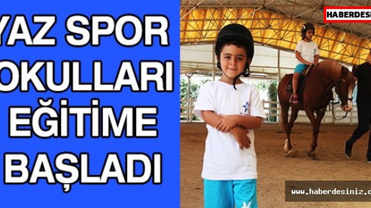 YAZ SPOR OKULLARI EĞİTİME BAŞLADI