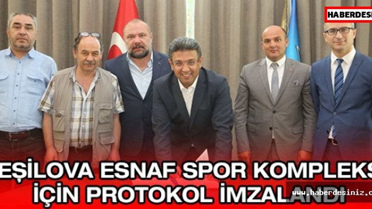 YEŞİLOVA ESNAF SPOR KOMPLEKSİ İÇİN PROTOKOL İMZALANDI