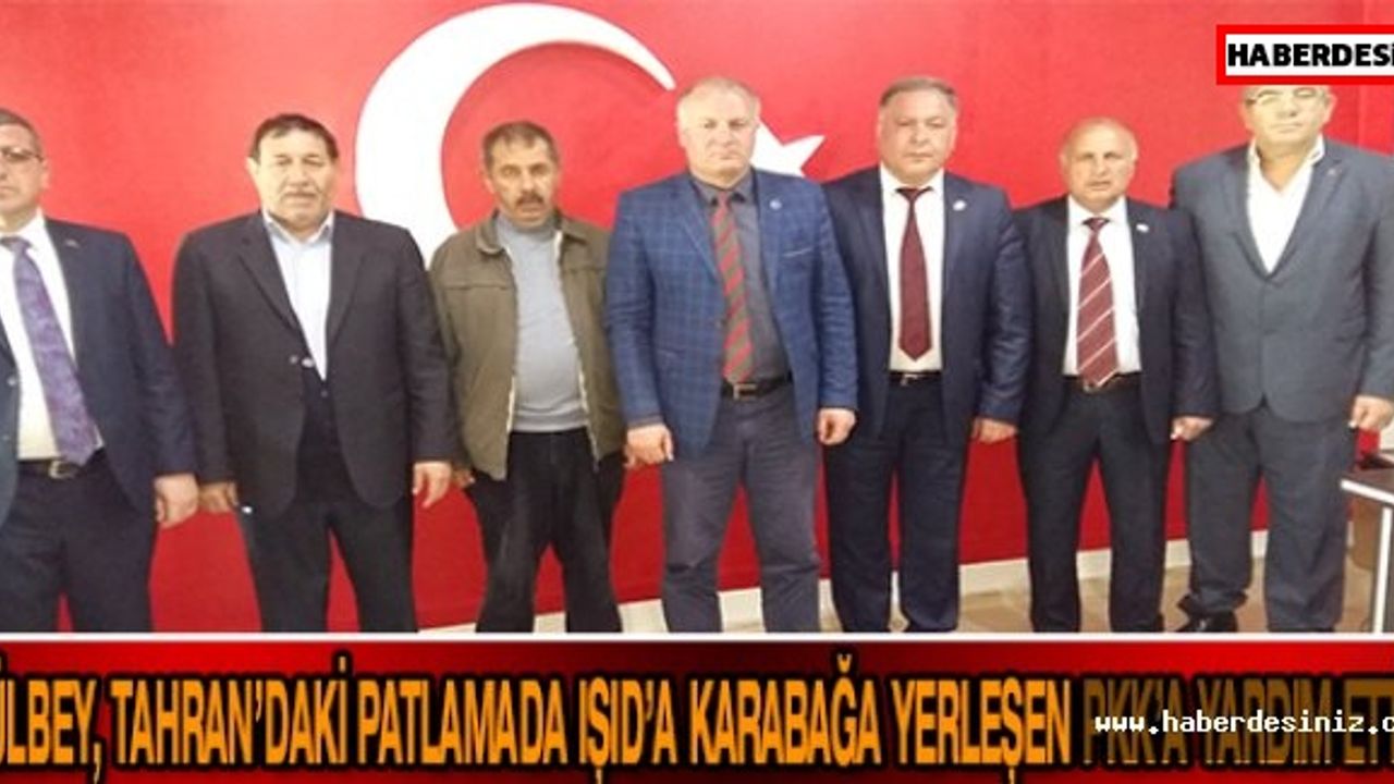 GÜLBEY, TAHRAN’DAKİ PATLAMADA IŞID’A KARABAĞA YERLEŞEN PKK’A YARDIM ETTİ…