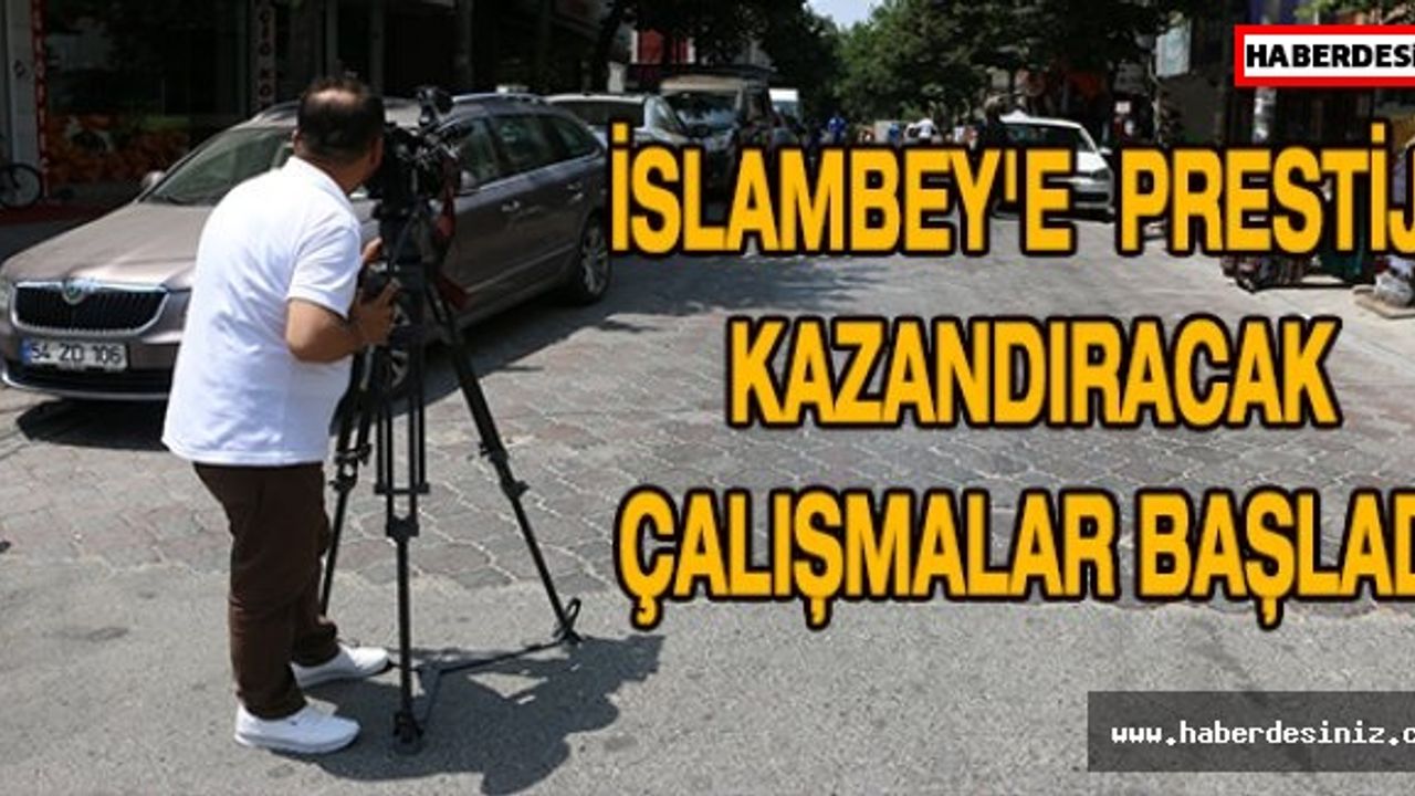 İslambey'e prestij kazandıracak çalışmalar başladı