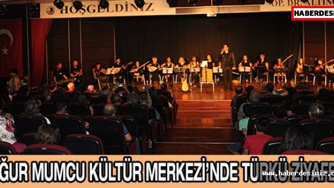 UĞUR MUMCU KÜLTÜR MERKEZİ’NDE TÜRKÜ ZİYAFETİ