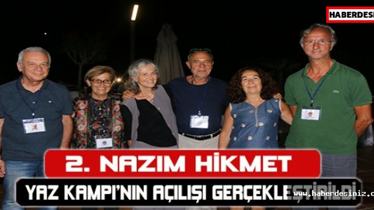 2. NAZIM HİKMET YAZ KAMPI’NIN AÇILIŞI GERÇEKLEŞTİRİLDİ