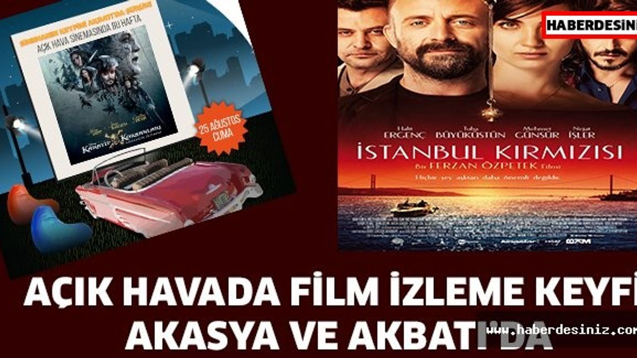 Açık havada film izleme keyfi Akasya ve Akbatı’da