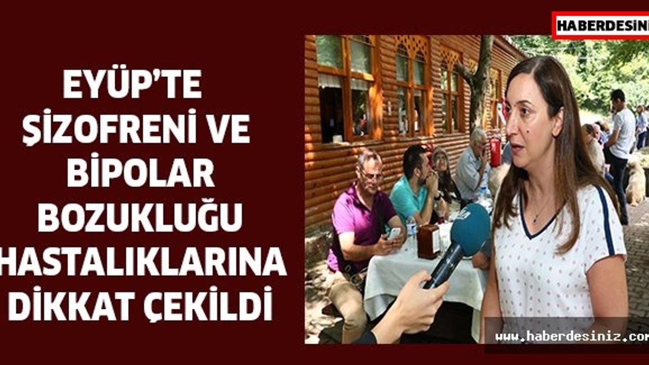 Eyüp’te şizofreni ve bipolar bozukluğu hastalıklarına dikkat çekildi