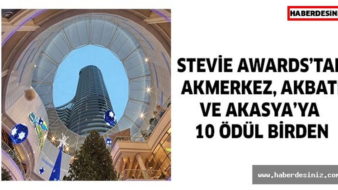 Stevie Awards’tan Akmerkez, Akbatı  ve Akasya’ya  10 ödül birden