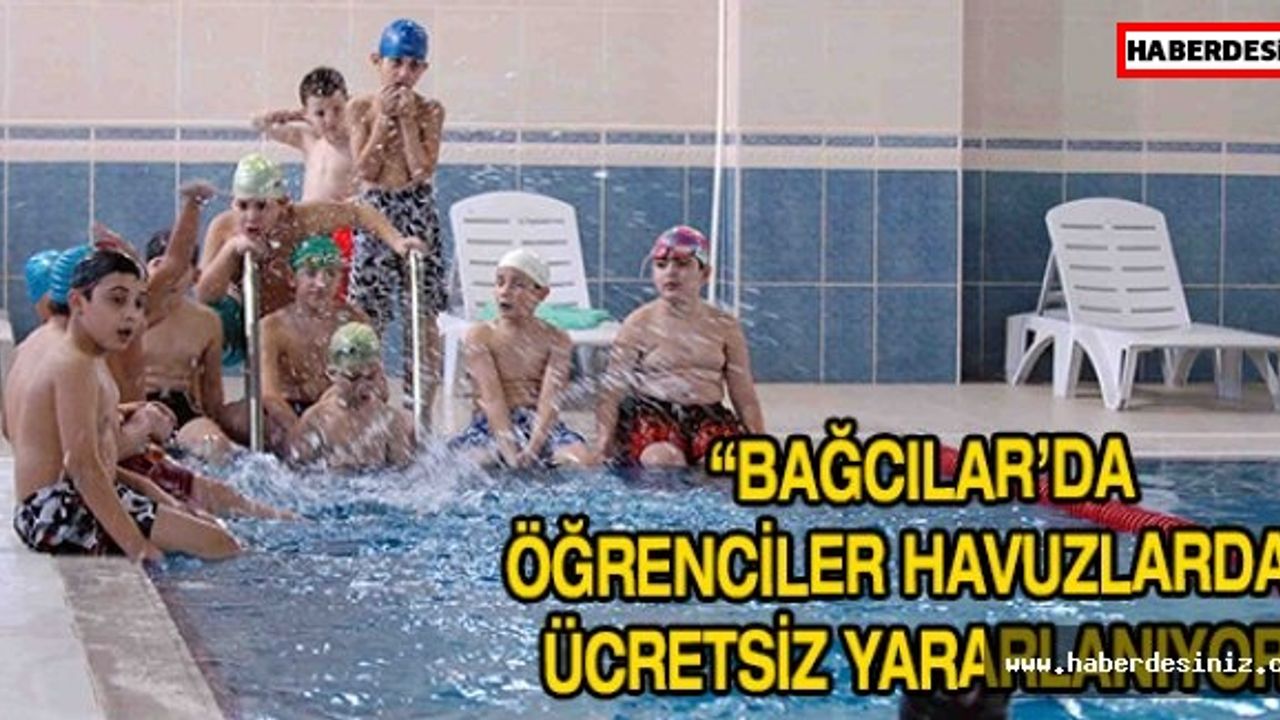 “Bağcılar’da öğrenciler havuzlardan ücretsiz yararlanıyor”