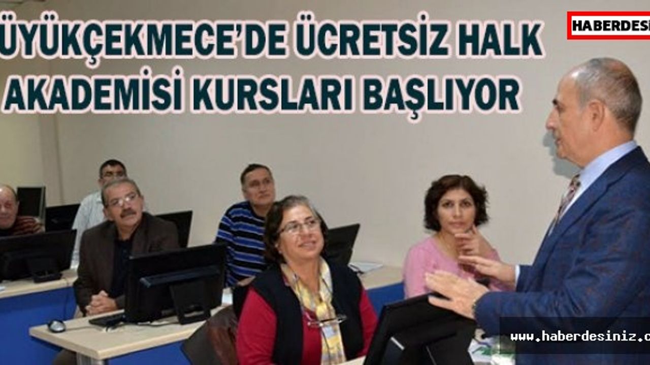 Büyükçekmece’de Ücretsiz Halk Akademisi Kursları Başlıyor