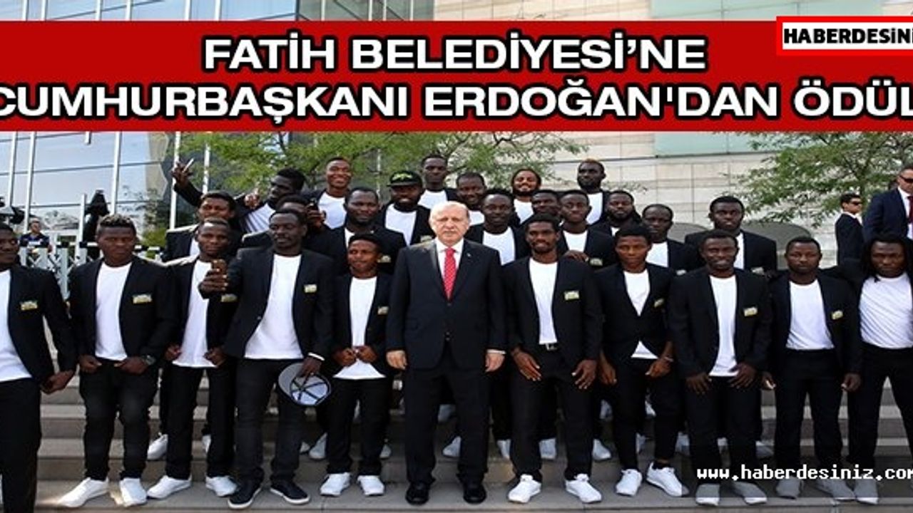 Fatih Belediyesi’ne Cumhurbaşkanı Erdoğan'dan ödül
