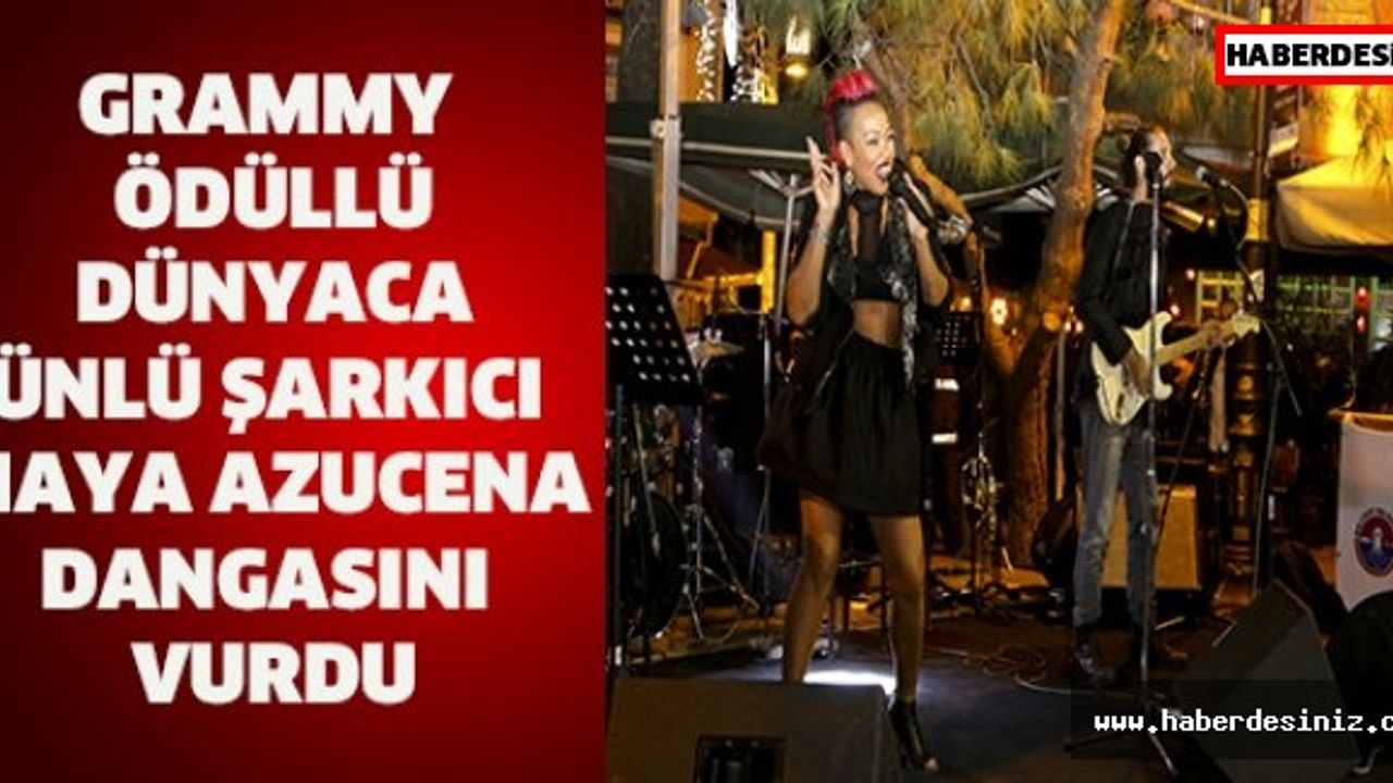 Grammy ödüllü dünyaca ünlü şarkıcı Maya Azucena dangasını vurdu