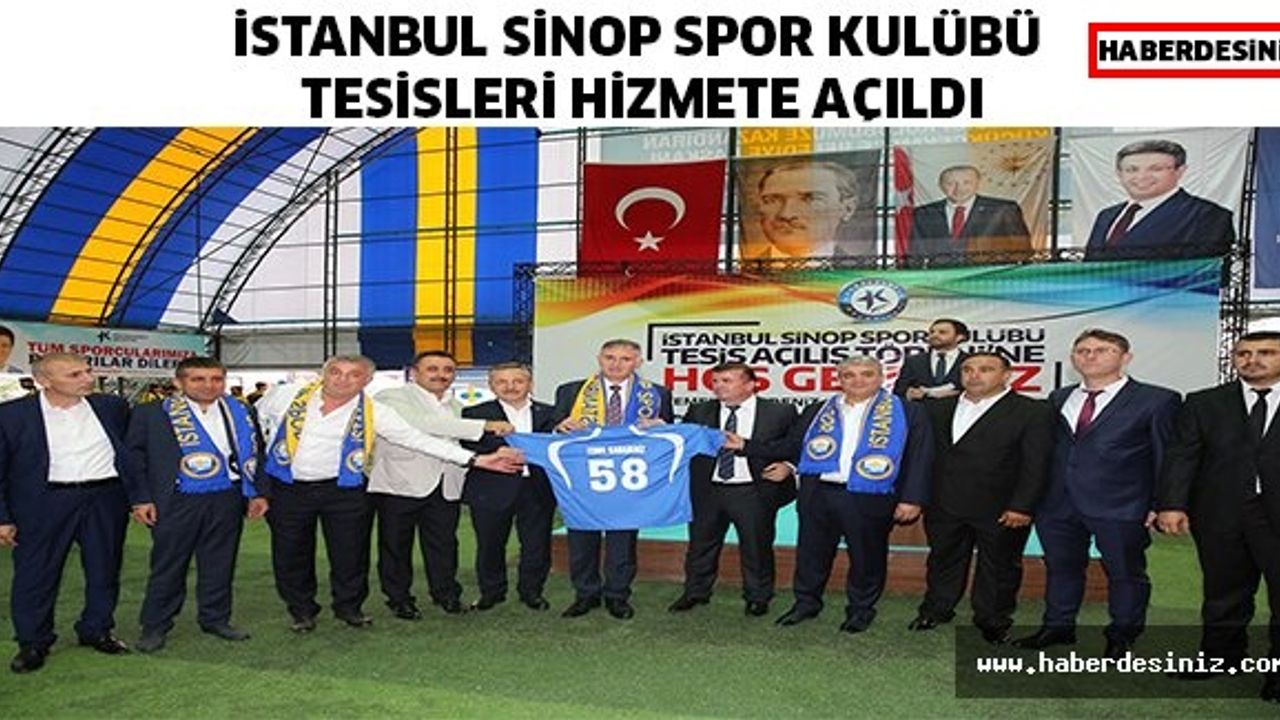 İSTANBUL SİNOP SPOR KULÜBÜ TESİSLERİ HİZMETE AÇILDI