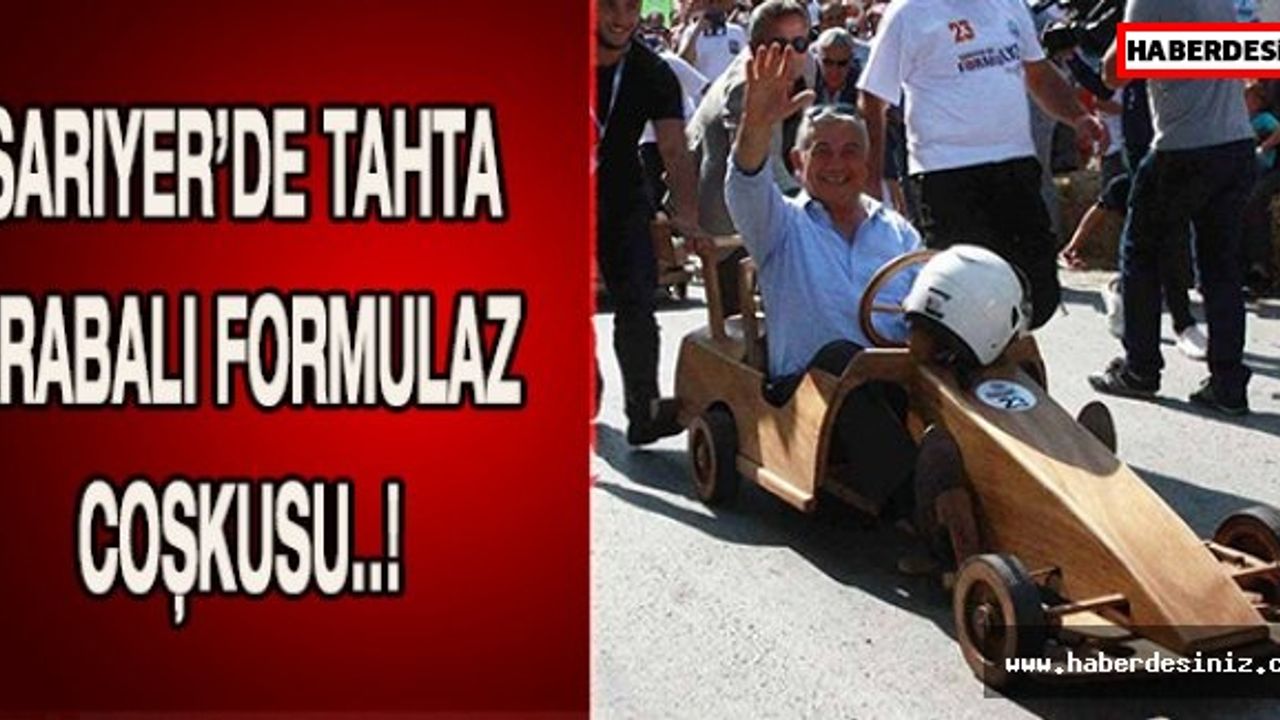 Sarıyer’de tahta arabalı Formulaz coşkusu..!