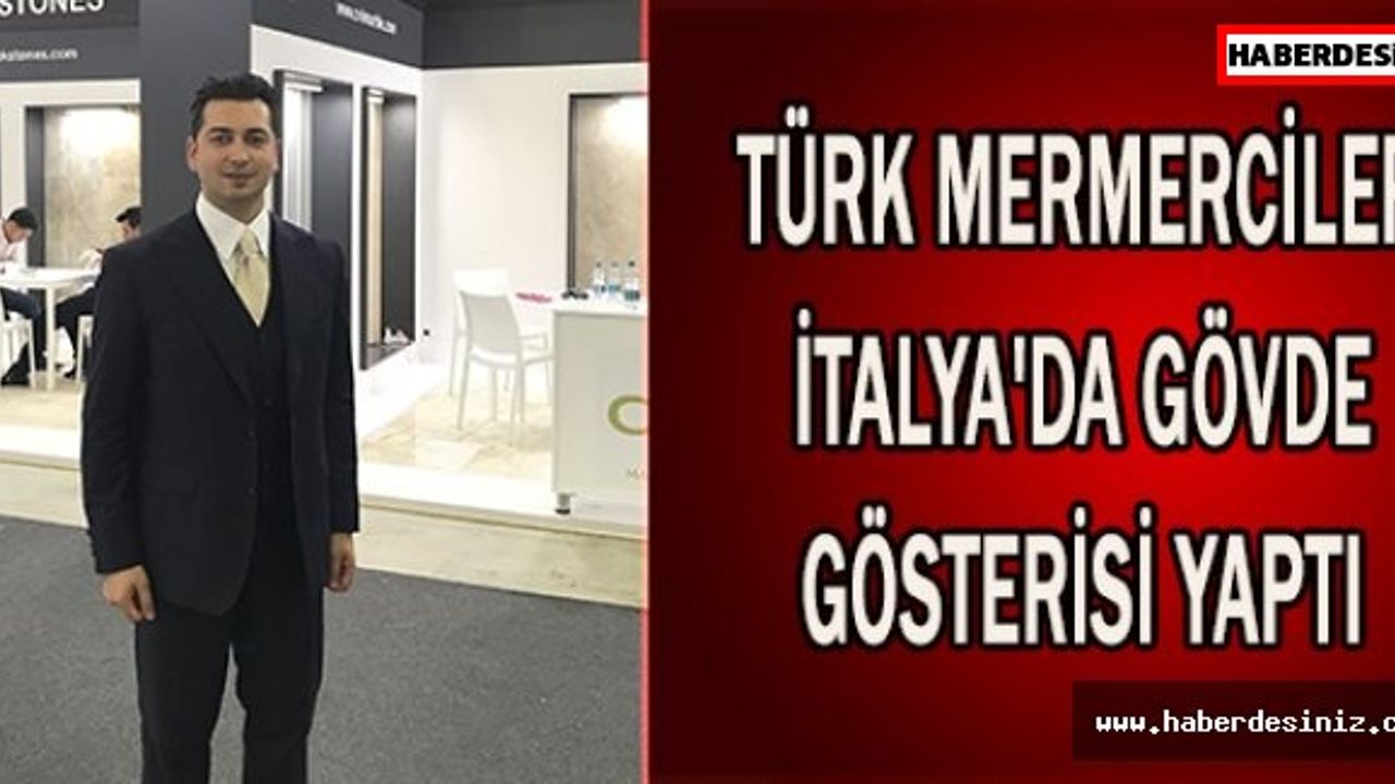 Türk mermerciler İtalya'da gövde gösterisi yaptı